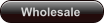 Wholesale